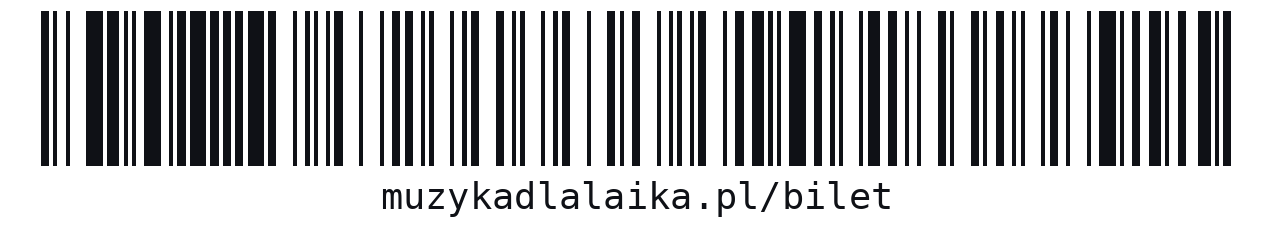Kod kreskowy: muzykadlalaika.pl/bilet