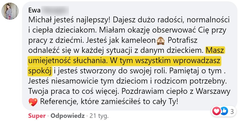Opinia: Ewa, fragment komentarza na Facebooku: „Masz umiejętność słuchania. W tym wszystkim wprowadzasz spokój”